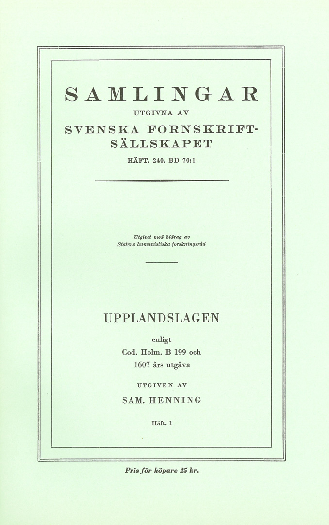 Upplandslagen enligt Cod. Holm. B 199 och 1607 års utgåva (2 häften)